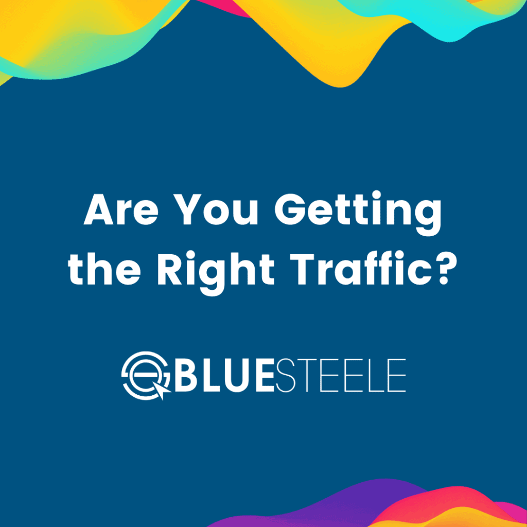 Are You Getting the Right Traffic