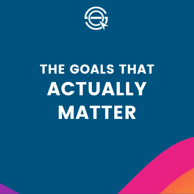 the goals that matter